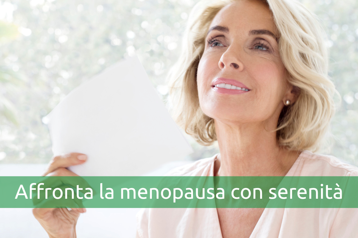 Affronta la menopausa con serenità